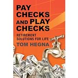 Paychecks and Playchecks: Retirement Solutions For Life