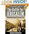 The Battle for Jerusalem: An unintended conquest that echoes still (Revised Edition)