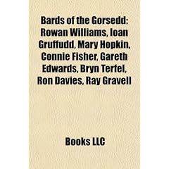 Bards of the Gorsedd: Rowan Williams, Ioan Gruffudd, Mary Hopkin, Connie Fisher, Gareth Edwards, Bryn Terfel, Ron Davies, Ray Gravell