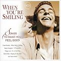 When You're Smiling: Songs to Make You Feel Good (Greatest Hits, Box Set)