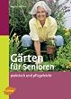 G�rten f�r Senioren: Praktisch und pflegeleicht
