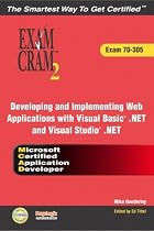MCAD Developing and Implementing Web Applications with Visual Basic.NET and Visual Studio.NET (Exam 70-305) (Exam Cram 2)