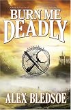 Burn Me Deadly: An Eddie LaCrosse Novel