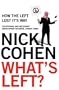 What's Left?: How the Left Lost Its Way