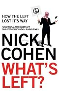 What's Left?: How the Left Lost Its Way