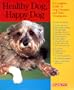 Healthy Dog, Happy Dog: A Complete Guide to Dog Diseases and Their Treatments (Pet reference books)