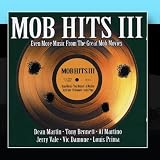 Mob Hits III: Even More Music From The Great Mob Movies