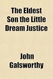 The Eldest Son the Little Dream Justice