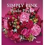 Simply Pink: Floral Ideas for Decorating and Entertaining