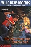 The View From the Cherry Tree 3rd (third) Edition by Roberts, Willo Davis published by Aladdin (1994)