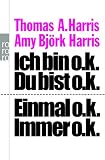 Ich bin o.k. - Du bist o.k / Einmal o.k. - immer o.k