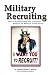 Search : Military Recruiting: How to Build Skills, Get Results, Adapt to the Mission, and Sustain Success