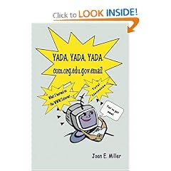 Yada, Yada, Yada.com.org.edu.gov.email: What I learned on the WWW/Internet - Total Nonsense