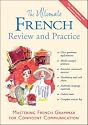 The Ultimate French Review and Practice: Mastering French Grammar for Confident Communication