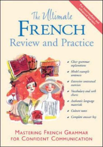 The Ultimate French Review and Practice: Mastering French Grammar for Confident Communication