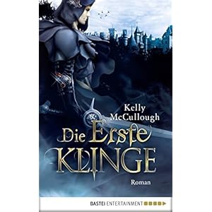 Die Erste Klinge: Roman (Königsmörder 5)