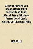 S.League Players: Lutz Pfannenstiel, Indra Sahdan Daud, Fandi Ahmad, Issey Nakajima-Farran, Lionel Lewis, Rivaldo Costa Amaral Filho-