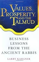 Values, Prosperity, and the Talmud: Business Lessons from the Ancient Rabbis