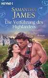 Die Verführung des Highlanders: Roman
