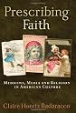 Prescribing Faith: Medicine, Media and Religion in American Culture