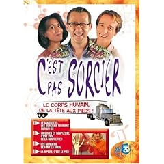 C'est pas sorcier : le corps humain de la t�te aux pieds