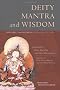Deity, Mantra, and Wisdom: Development Stage Meditation in Tibetan Buddhist Tantra