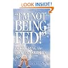 I'm Not Being Fed: Discovering the Food That Satisfies the Soul