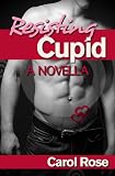 Resisting Cupid, A Novella