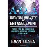 quantum gravity and entanglement space time is composed of quantized geodesic harmonic oscillators