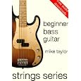 Beginner Bass Guitar (strings Series Bass Guitar) by Mike Taylor