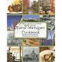 Savor Michigan Cookbook: Michigan's Finest Restaurants Their Recipes & Their Histories (Savor Cookbook)