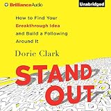 Download Stand Out: How to Find Your Breakthrough Idea and Build a
Following Around It