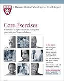 Harvard Medical School Core Exercises: 6 workouts to tighten your abs, strengthen your back, and improve balance