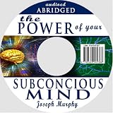 The Power of Your Subconscious Mind