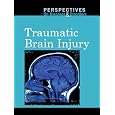 Traumatic Brain Injury (Perspectives on Diseases & Disorders)