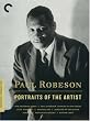 Paul Robeson: Portraits of the Artist (The Emperor Jones / Body and Soul / Borderline / Sanders of the River / Jericho / The Proud Valley / Native Land / Paul Robeson: Tribute to an Artist) - Criterion Collection