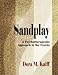 Sandplay: A Psychotherapeutic Approach to the Psyche by Dora M. Kalff (Reg. 27.95)