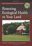 Restoring Ecological Health to Your Land (The Science and Practice of Ecological Restoration Series)