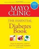  : Mayo Clinic Essential Diabetes Book (Mayo Clinic the Essential Diabetes Book)