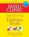 Books : Mayo Clinic Essential Diabetes Book (Mayo Clinic the Essential Diabetes Book)