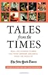 Tales from the Times: Real-Life Stories to Make You Think, Wonder, and Smile, from the Pages of The New York Times