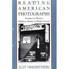 Reading American Photographs: Images as History-Mathew Brady to Walker Evans