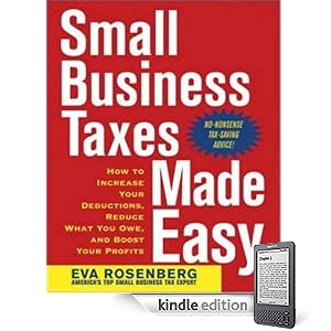Small Business Taxes Made Easy: How to Increase Your Deductions, Reduce What You Owe, and Boost Your Profits