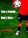 That's Football...Matt's Story.
