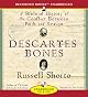 Descartes' Bones: A Skeletal History of the Conflict between Faith and Reason
