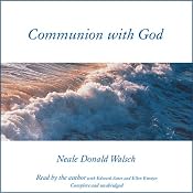 Communion with God | [Neale Donald Walsch]