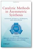 Catalytic Methods in Asymmetric Synthesis: Advanced Materials, Techniques, and Applications