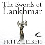 The Swords of Lankhmar: The Adventures of Fafhrd and the Gray Mouser | [Fritz Leiber]
