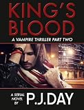 King`s Blood: Bloodlust of a Postmodern Vampire (A Serial Novel, Part Two)