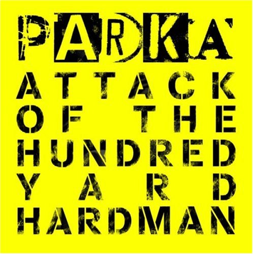 Attack of the Hundred Yard Hardman
